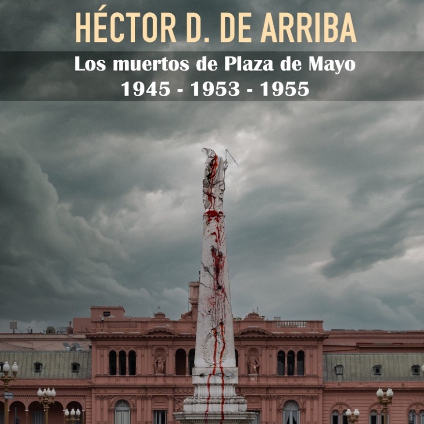 Héctor Daniel De Arriba acaba de presentar su libro de historia “Los Muertos de Plaza de Mayo