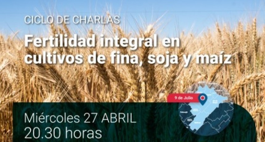 9 de Julio: Nueva charla técnica en La Rural: Fertilidad integral en cultivos de fina, soja y maíz