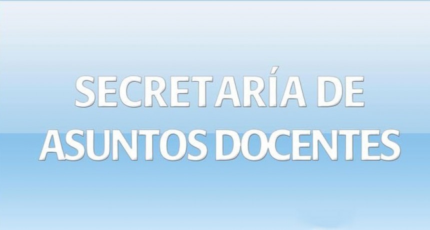 SECRETARIA DE ASUNTOS DOCENTES, informa