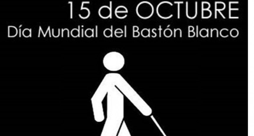 Día 15 de Octubre: Es el Día Mundial del Bastón Blanco